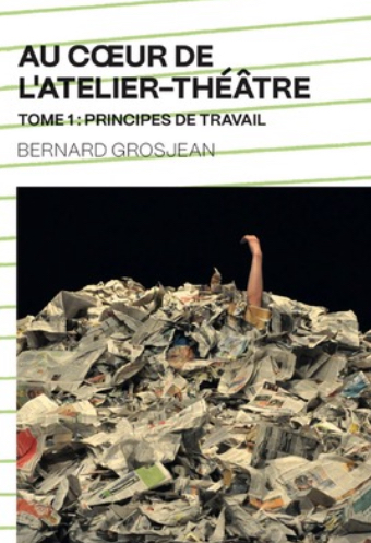 AU CŒUR DE L'ATELEIR-THÉÂTRE de et par Bernard Grosjean